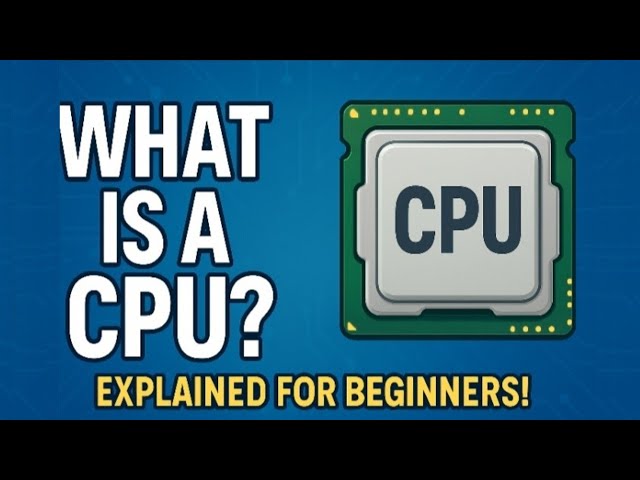 What is a CPU? Explained for beginners.