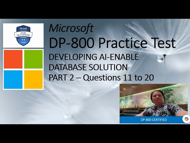 DP-800 PRACTICE TEST Developing AI Enabled Database Solutions Part 2 Questions 11 to 20
