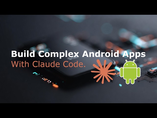How To Build An Android App With AI (Claude Code)