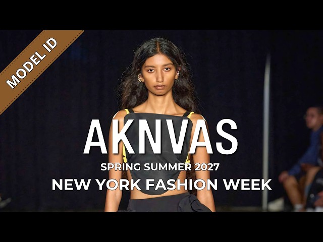 Aknvas Spring Summer 2027 Fashion Show Model ID | New York Fashion Week