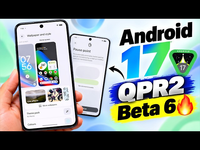 Android 17 QPR2 Beta 6: Everything new in this update