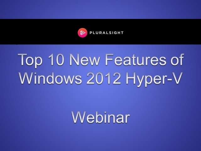 Top 10 New Features of Windows 2012 Hyper-V