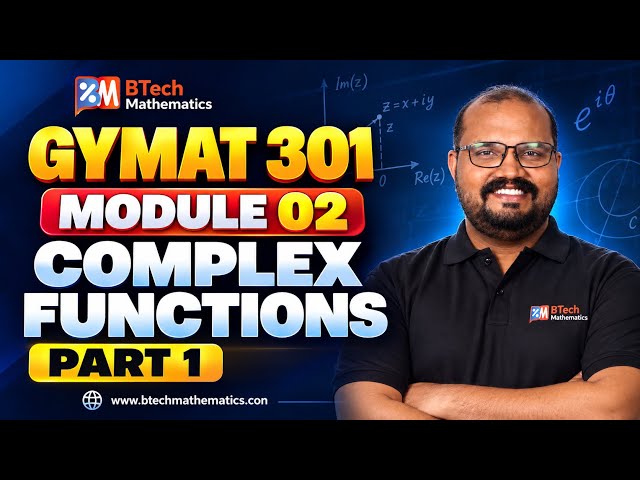 KTU S3 GYMAT 301 | Complex Functions Part 1 | Module 02 | For Electrical & Physical Science 3 #btech