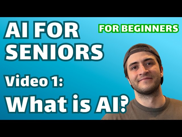 AI for Seniors: Beginner-Friendly introduction to AI. Lesson 1: What is AI?
