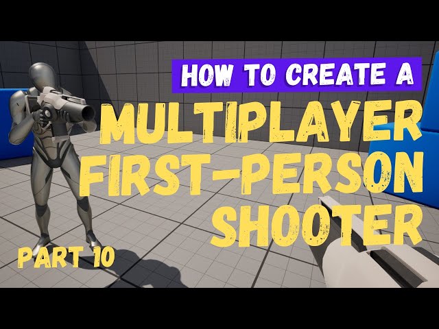How To Make A Multiplayer FPS (First Person Shooter) - Part 10 - Unreal Engine 5.4 Tutorial
