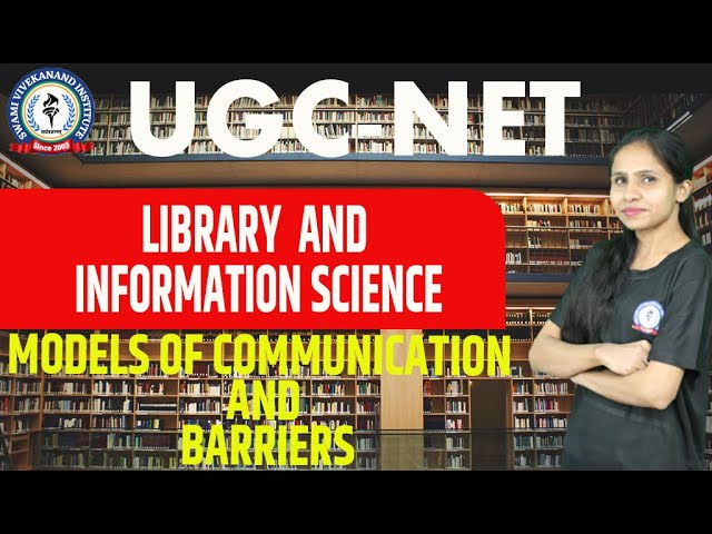 MODELS OF COMMUNICATION AND BARRIERS | LIBRARY & INFORMATION SCIENCE | UGC-NET | BY NITIKA MAAM