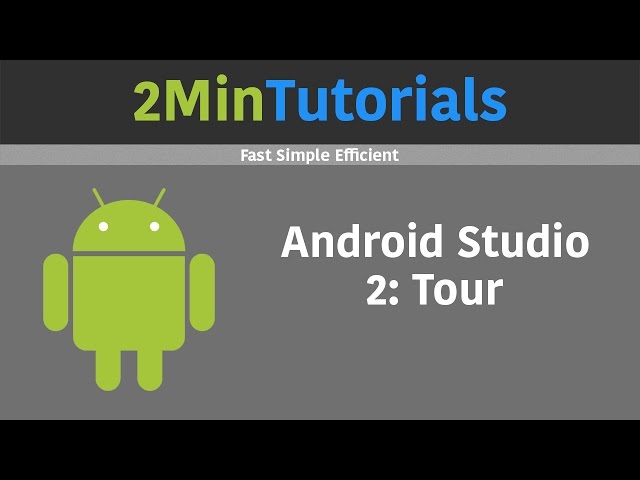 Android Studio Tutorials In 2 Minutes - 2 - Tour