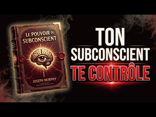 LE LIVRE INTERDIT DU SUBCONSCIENT — Ce que Joseph Murphy a découvert et qu'on nous cache