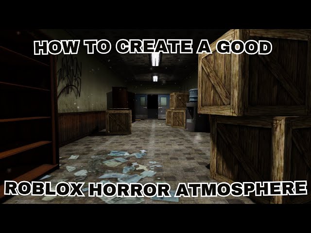 How to create a GOOD Roblox horror atmosphere!