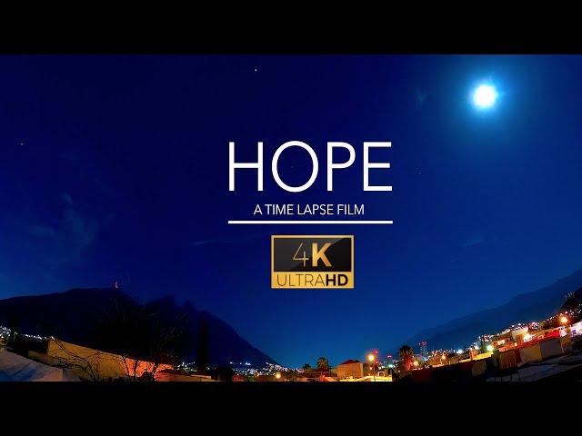 Hope - A Time Lapse Film | Monterrey, Mexico