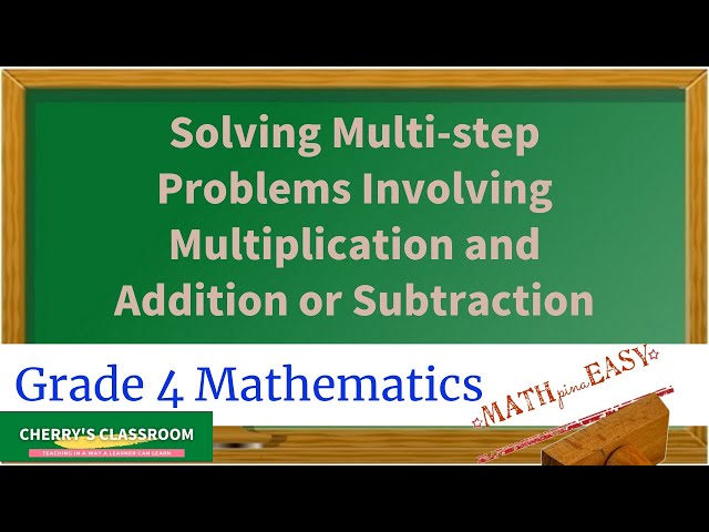 Solving Multi-step Problems Involving Multiplication and Addition or Subtraction