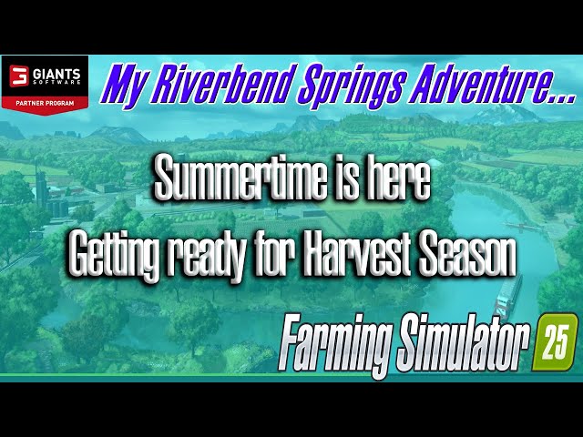 It's Summertime on Riverbend Springs in Farming Simulator 25 | Farm Sim 25 | FS25