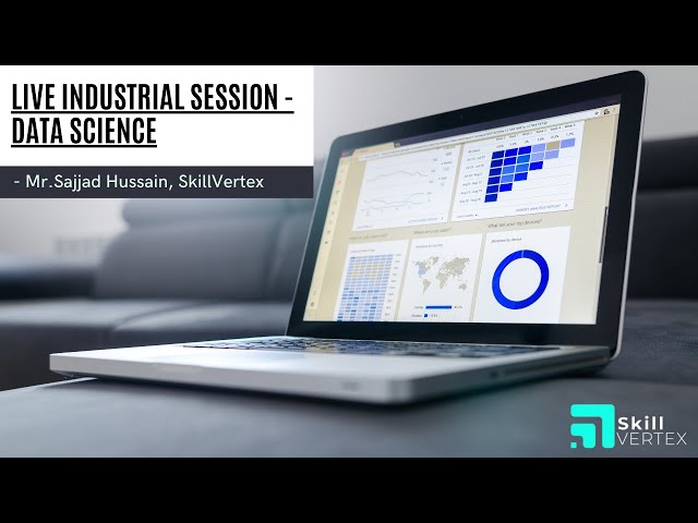 Live Industrial Session by Mr. Sajjad Hussain | Data Science | SkillVertex