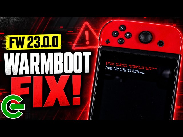 NINTENDO SWITCH 23.0.0: FIX “FAILED TO MATCH WARMBOOT WITH FUSES”