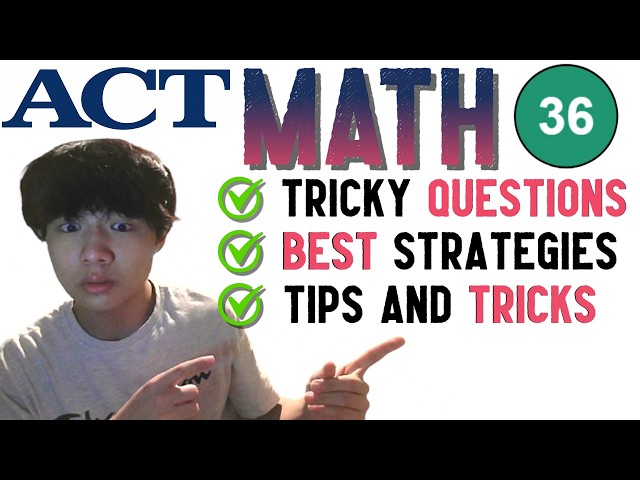 ACT Math Guide 2026 (walkthrough, practice, tips, & strategies) from an actual student!