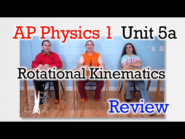 AP Physics 1 - Unit 5a Review - Rotational Kinematics - Exam Prep