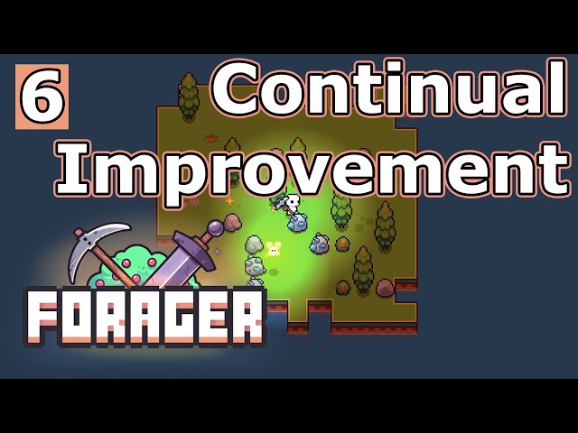 Continual Improvement - Forager Ep 6