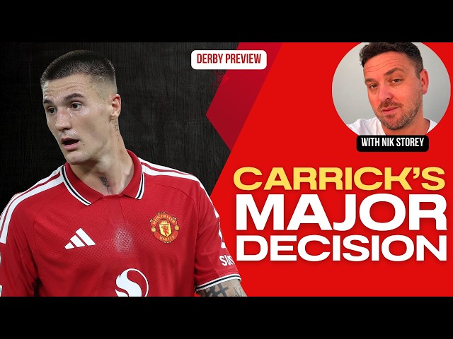 Carrick's MAJOR decision: Manchester derby preview with Nik Storey