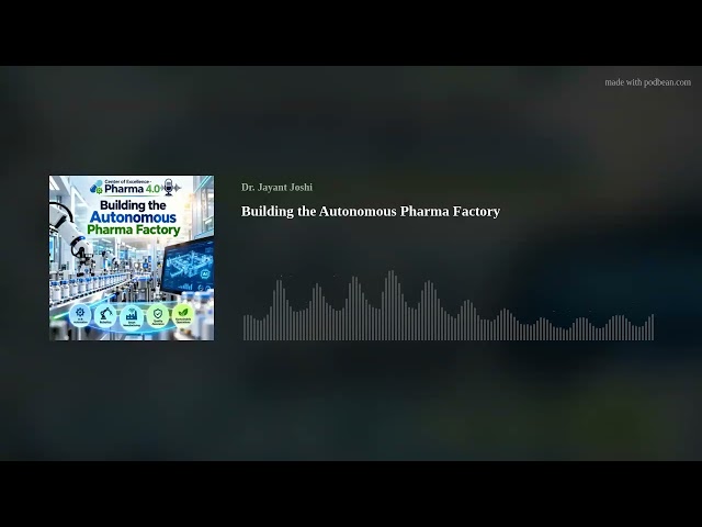 Building the Autonomous Pharma Factory