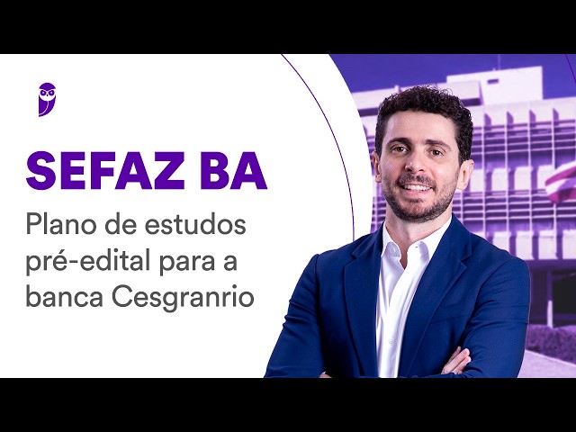 SEFAZ BA Exam: Pre-notice study plan for the Cesgranrio board