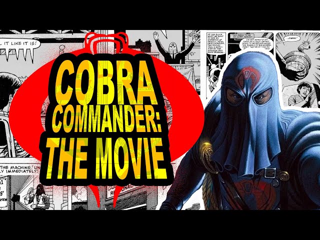 Cobra Commander: The Movie