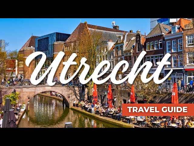 Top Things to Do in Utrecht, Netherlands | Ultimate Utrecht Travel Guide 2026