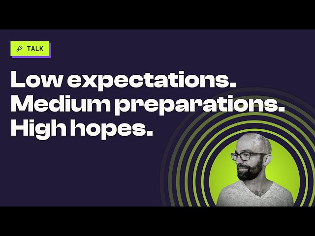 Low expectations, medium preparations, high hopes