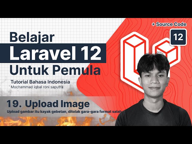 Laravel 12 Tutorial #19: Upload Gambar dengan Mudah Menggunakan Laravel 12 (Step by Step)