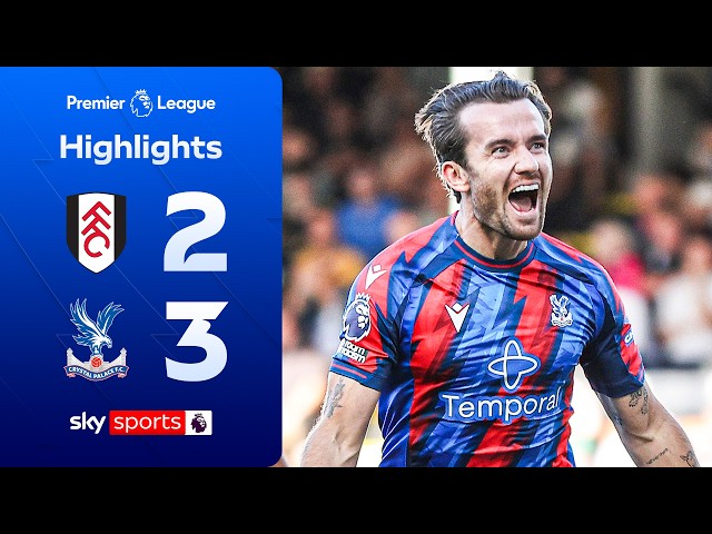 Chilwell grabs winner on Eagles return! 🦅 | Fulham 2-3 Crystal Palace | Premier League highlights
