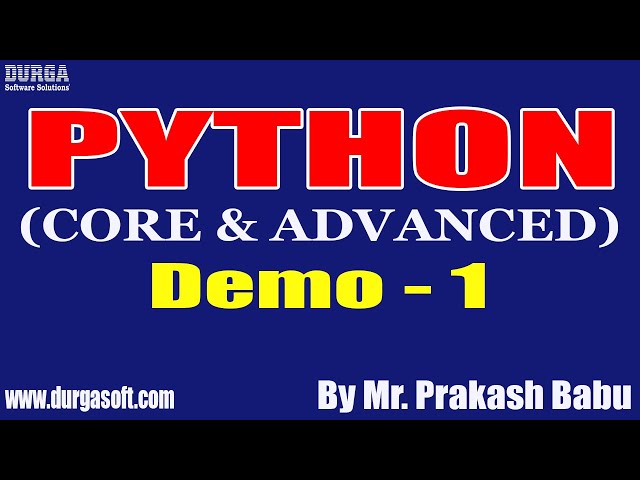 PYTHON (CORE & ADVANCED) tutorials || Demo - 1 || by Mr. Prakash Babu On 06-05-2021 @7PM IST