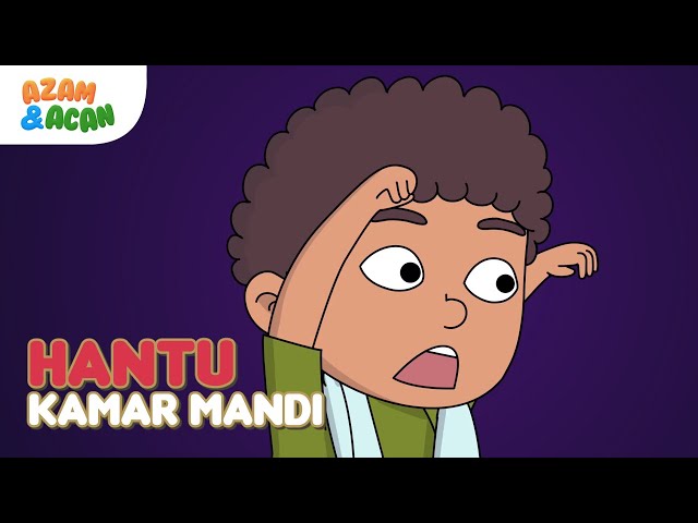 Hantu Kamar Mandi (Do'a Keluar Dari Kamar Mandi) | Azam dan Acan