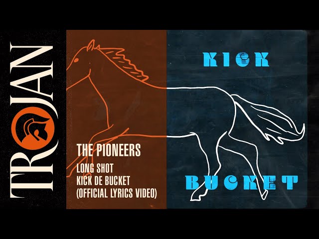 The Pioneers - Long Shot Kick de Bucket (Official Lyrics Video)