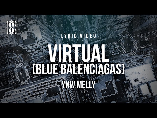 YNW Melly - Virtual (Blue Balenciagas) | Lyrics