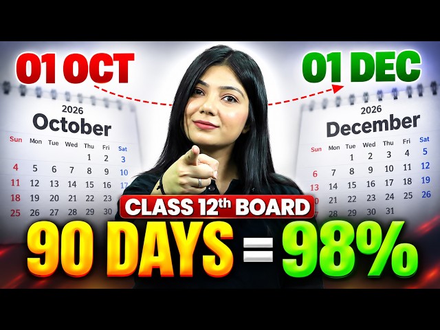 90 Days Strategy to Score 98% in Class 12 Board Exam 2027 | October to December Roadmap 💪