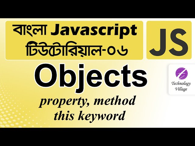 Object in JavaScript in Bangla | Javascript Tutorial for Beginners Bangla
