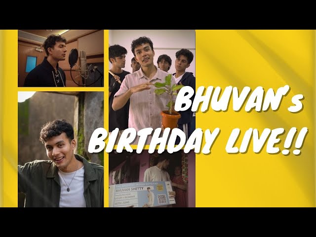 BHUVAN'S BIRTHDAY LIVE!!!!!