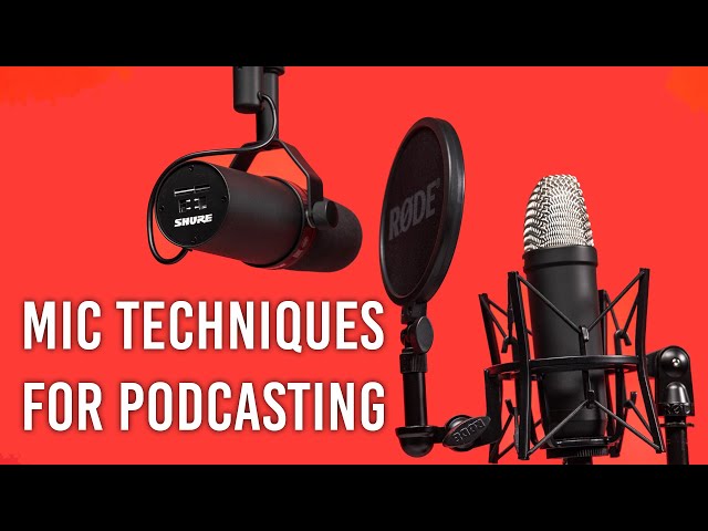Microphone Techniques for Podcasting