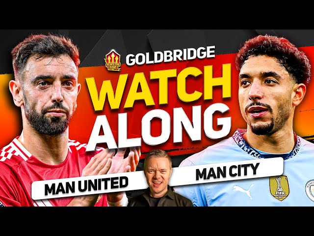 MAN UNITED vs MAN CITY Live With MARK GOLDBRIDGE!