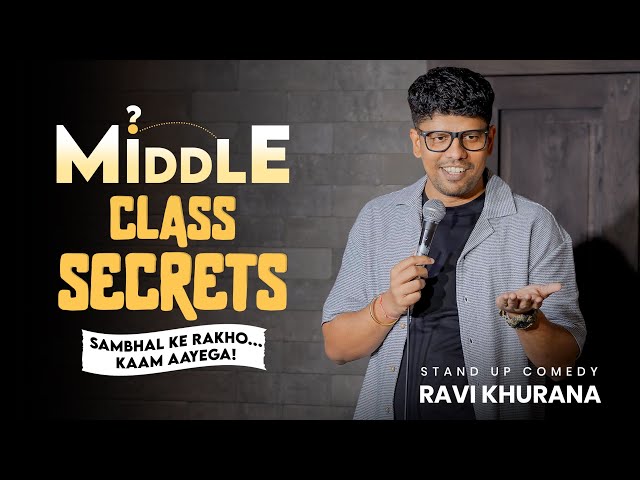 Middle Class Secrets | StandUp Comedy by Ravi Khurana | 2025