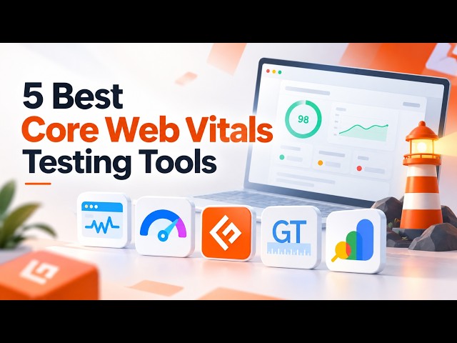 5 Best Core Web Vitals Testing Tools
