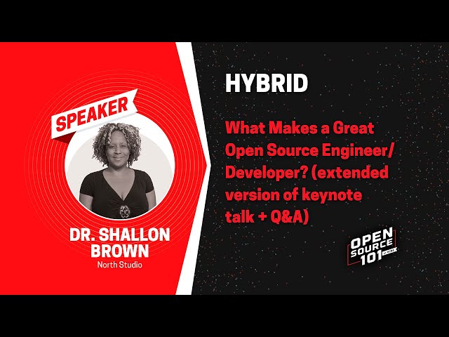 Dr. Shallon Brown - Beyond Coding: The Hallmarks of a Great Open Source Engineer (Breakout session)