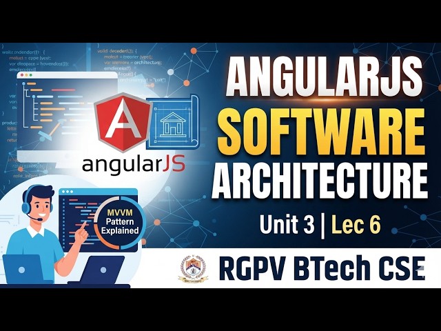 AngularJS | Software Architecture | Unit 3 | Lec 6 | RGPV BTech CSE