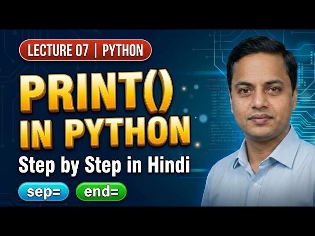 Lecture 07 : Print Function in Python | Python for Beginners in Hindi