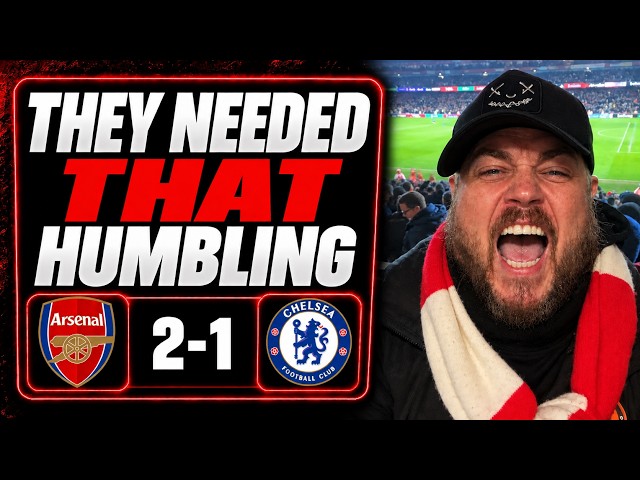 They Needed That Humbling | Arsenal 2-1 Chelsea | Match Reaction