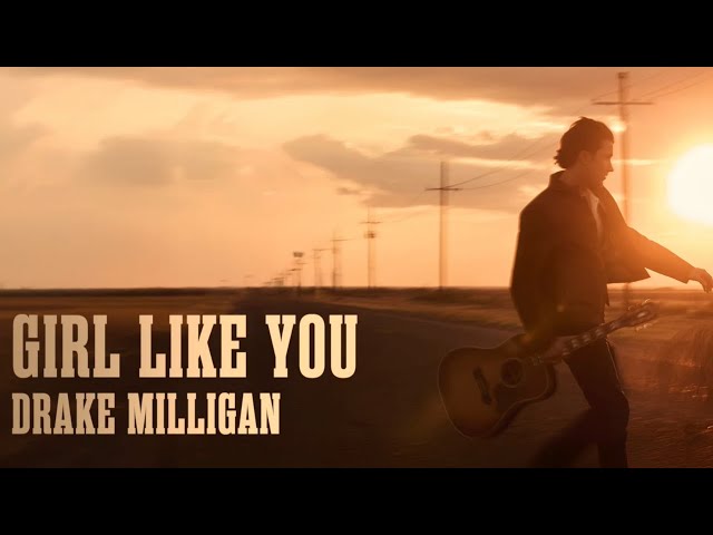 Drake Milligan - Girl Like You (Official Lyric Video)