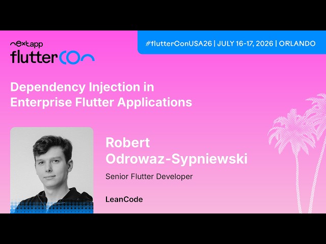 Dependency Injection in Enterprise Flutter Applications - Robert | Fluttercon USA 2026