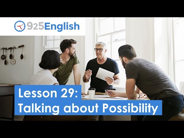 925 English Video Lesson 29 - Talking about Possibility in English | Business English