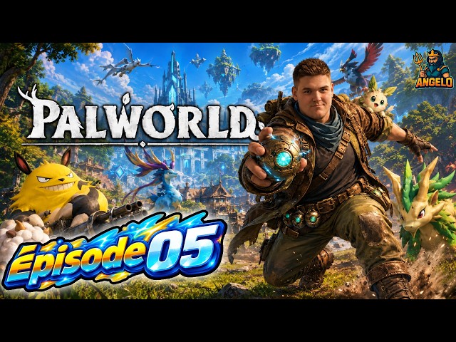 Exploiter, Contrôler, Explorer -  Palworld  -  Épisode 05