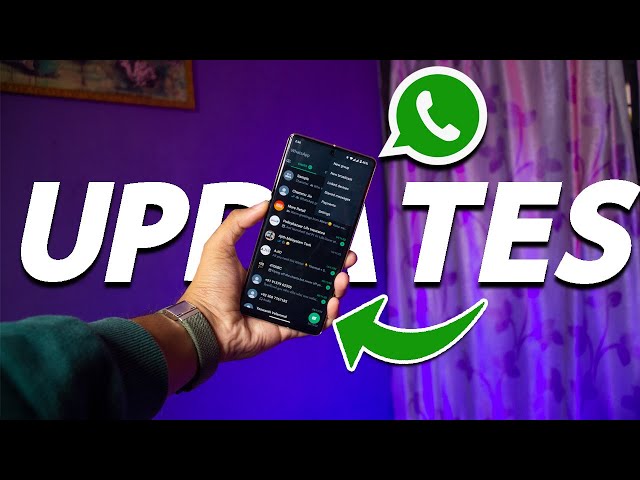 WHATSAPP NEW UPDATES AND FEATURES ARE HERE !