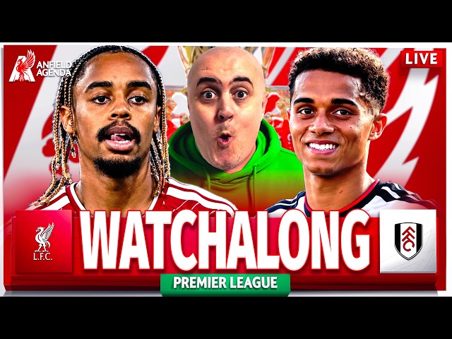 LIVERPOOL vs FULHAM LIVE WATCHALONG with Craig